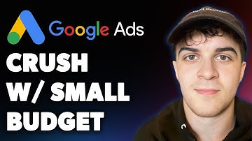 How to Crush Google Ads with a Small Budget (Full 2025 Guide)