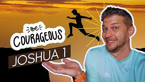 Joshua 1 Courage to follow Your Calling