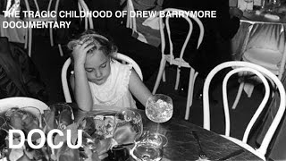 THE TRAGIC CHILDHOOD OF DREW BARRYMORE | DOCUMENTARY