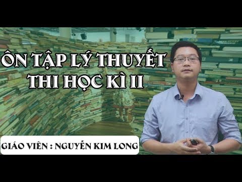 Ngữ pháp tiếng anh lớp 10 học kì 2 | Ôn tập lý thuyết thi Học kì 2 – Tiếng Anh 10 Thầy Nguyễn Kim Long