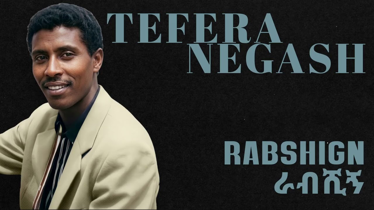 Tefera Negash - Rabshign | ራብሺኝ (Official Audio) adlı videoyu YouTube'da izle Tefera Negash - Rabshign | ራብሺኝ (Official Audio) adlı videoyu YouTube'da izle