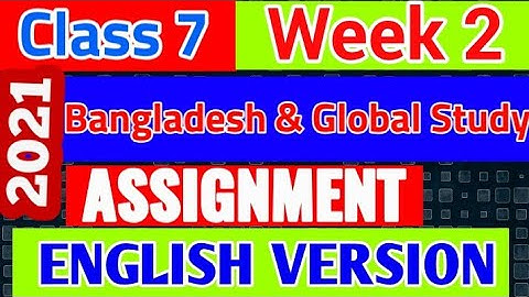 Bangladesh and Global Study (BGS) English Version Assignment Class 7 2021 | 2nd Week BGS Class Seven