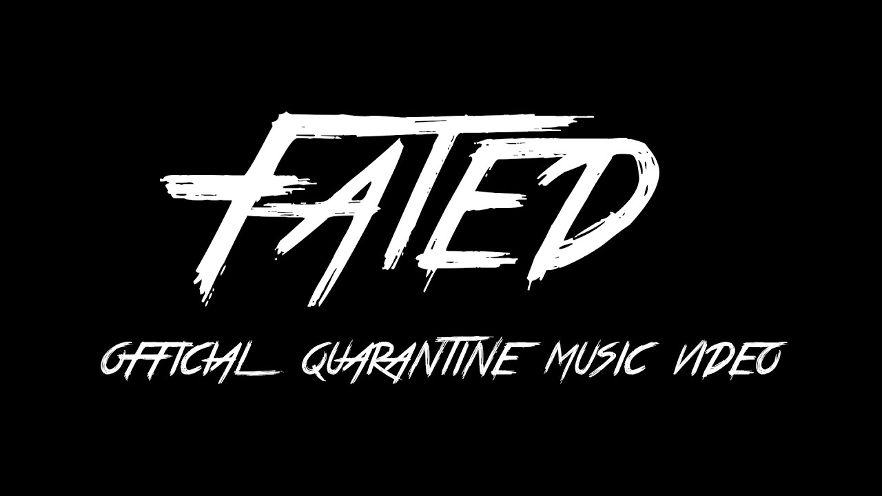 MAINLINED - FATED (OFFICIAL QUARANTINE MUSIC VIDEO)