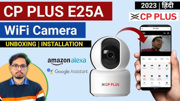 CP Plus E25A Wi-Fi Camera UNBOXING & Full Installation | 2.0 MP Full HD | 2023 | हिंदी में