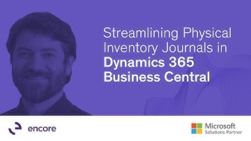 Streamlining Physical Inventory Journals in Dynamics 365 Business Central