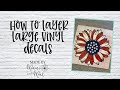 NEW VINYL LAYERING TECHNIQUE - How To Layer Large Vinyl Decals