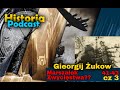 Historia podcast gieorgij ukow marszaek zwycistwa cz3  pk tomasz lisiecki pk maciej korowaj