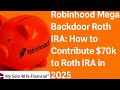 Max Out Your Roth IRA with Robinhood in 2025: $70k Mega Backdoor Roth Strategy