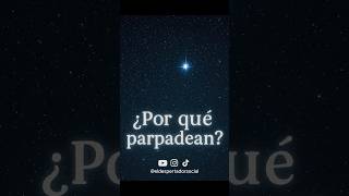 ¿Por qué las estrellas parpadean en el cielo?