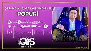 Şirinbala Eflatunoglu - Popuri /Audio Music/