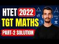 HTET 2022 PART 2 TGT MATHS PAPER SOLUTION BY ROHIT SIR