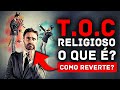 Como se curar do toc religioso o que  toc  wellinton jesus