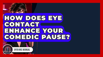 How Does Eye Contact Enhance Your Comedic Pause? - Open Mic Manual