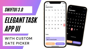 SwiftUI 3.0 Elegant Task App UI With Custom Date Picker - Custom Graphical Date Picker - Xcode 13