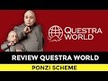 REVIEW QUESTRA WORLD. PONZI WITH FAKE INVESTMENT FUND.
