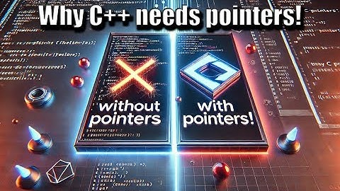 Why You Can’t Code in C++ Without Pointers (Unlike Java, C# and Python)