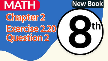 8th Class Math Chapter 2 - Exercise 2.20 Question 2 - Class 8 Math Chapter 2