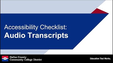 Accessibility Video 10: Audio Transcripts