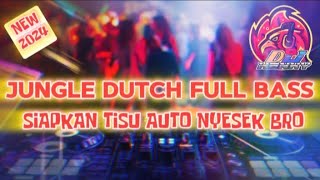 Jungle Dutch Full Bass Spesial New 2024 !! Siapkan Tisu Auto Nyesek Broo !! Paling Terlaris Viral !!