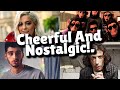 Songs that always make you feel cheerful and nostalgic