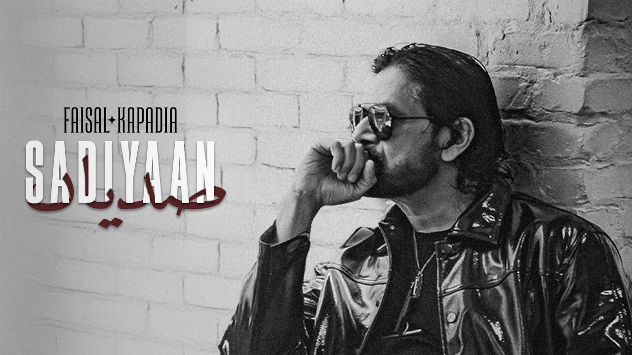 Faisal Kapadia | Sadiyaan (Official Video)