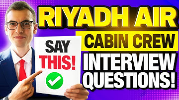 Riyadh Air Cabin Crew Interview Questions & Answers (Pass Your Interview!)