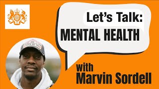 Let's Talk Mental Health | Marvin Sordell