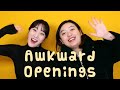 &quot;Awkward&quot; Openings - ReacThing