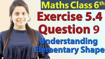 Q 9 - Ex 5.4 - Understanding Elementary Shape - NCERT Maths Class 6th - Ch 5