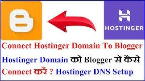 How to connect hostinger to blogger || blogger se custom domain kaise connect kare