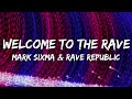 Mark Sixma &amp; Rave Republic - Welcome To The Rave (Lyrics)