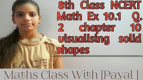 Q.2 ex 10.1 Chapter 10 visualising solid shapes 8th Math NCERT