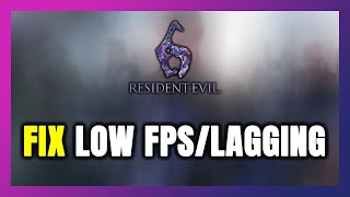 How to FIX Resident Evil 6 Low FPS & Lagging!