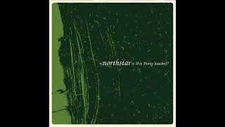 Northstar-  Is This Thing Loaded? (Full Album- 2002)