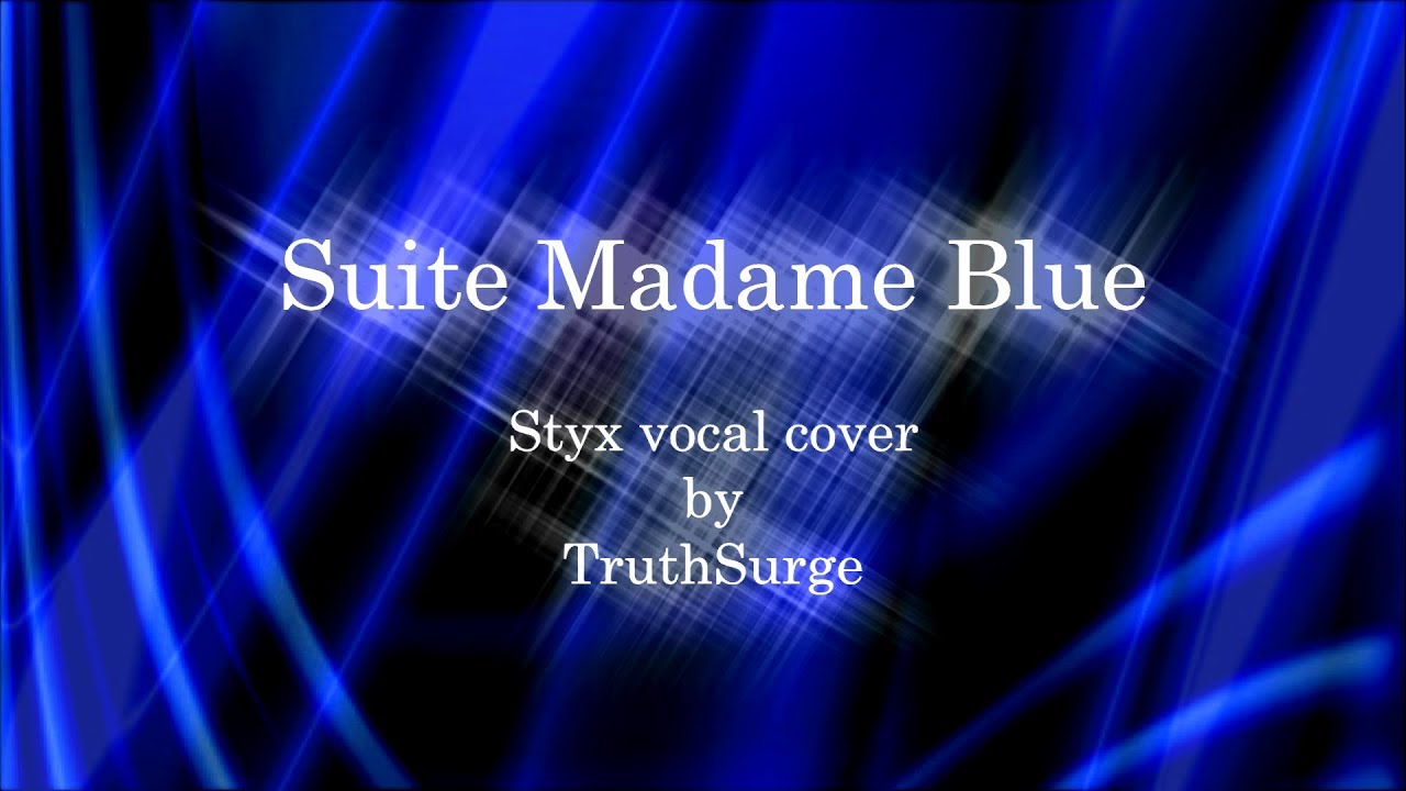 Suite Madame Blue - Styx vocal cover