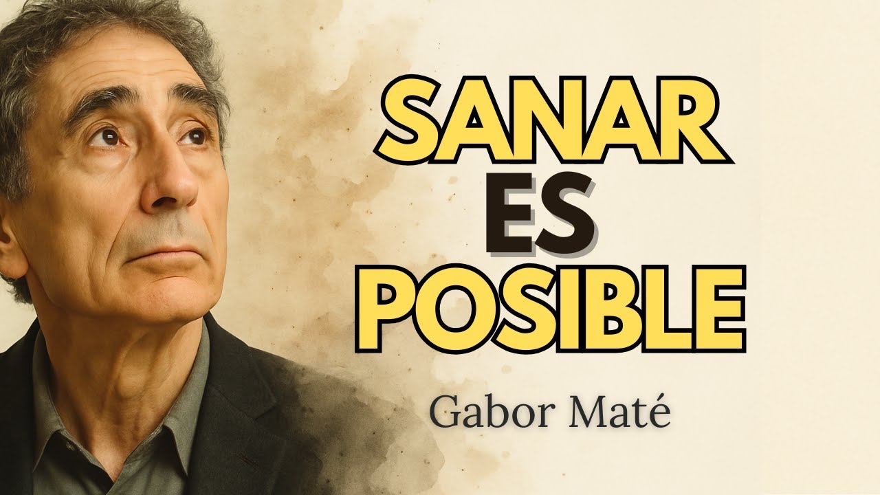 Cómo comenzar tu auténtica SANACIÓN INTERIOR sin necesidad de TERAPIA – Gabor Maté