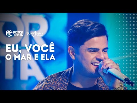 Heitor Costa - Eu, Você, o Mar e Ela (Vídeo Oficial)