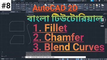 #8 || AutoCAD 2D || Fillet, Chamfer & Blend Curves || Complete tutorial in Bengali || #subirCAD