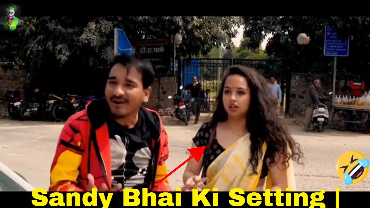 Sandy Bhai Ki Setting  Sandy Bhai  Delhi Se Hu Bc  Swaggar Sharma Akanksha Singh  Bhola 