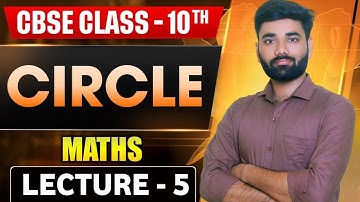 CIRCLE LECTURE- 05 CLASS 10TH MATHS CBSE AND STATE BOARD