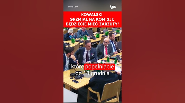 Kowalski grzmiał na komisji: Będziecie mieć zarzuty!