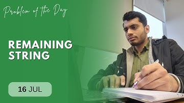 POTD- 16/07/2024 | Remaining String | Problem of the Day | GeeksforGeeks