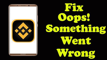 ✅How to Fix Binance App Oops something Went Wrong Error on Android ✅