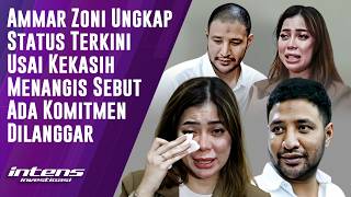 Ammar Zoni Ungkap Status Terkini Usai Kekasih Menangis | Intens Investigasi | Eps 6412