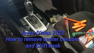 Isuzu D'max 2022 How to remove center console and shift khob