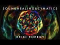 Soundhealing  cymatics  aura cleanse 528hz with reiki energy  singing bowls  tuning forks