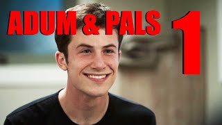 Adum & Pals: 13 Reasons Why Season 4 (Part 1)