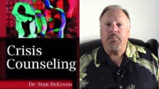 Crisis Counseling By Dr. Stan DeKoven