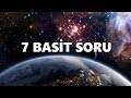 Dünyamız ve Evren Hakkında 7 Basit Soru (Hiç Kimse Cevaplayamıyor)