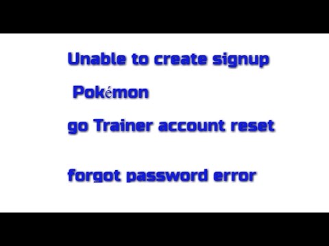 Unable To Create Signup Pokemon Go Trainer Account Reset Forgot Password Error Youtube